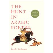 Book cover for The Hunt in Arabic Poetry