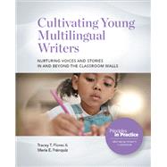 Book cover for Cultivating Young Multilingual Writers: Nurturing Voices and Stories in and beyond the Classroom Walls