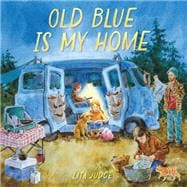 Book cover for Old Blue Is My Home A Picture Book