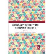 Book cover for Christianity, Sexuality and Citizenship in Africa