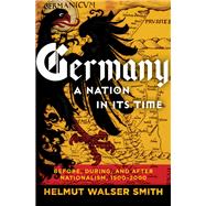 Book cover for Germany A Nation in Its Time: Before, During, and After Nationalism, 1500-2000
