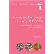 Book cover for Alternative Narratives in Early Childhood: An introduction for students and practitioners