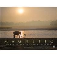 Book cover for Magnetic Humanity and the Asian elephant