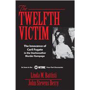 Book cover for The Twelfth Victim The Innocence of Caril Fugate in the Starkweather Murder Rampage