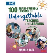 Book cover for 100 Brain-Friendly Lessons for Unforgettable Teaching and Learning, Grades 9-12