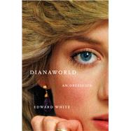 Book cover for Dianaworld An Obsession