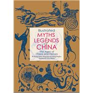 Book cover for Illustrated Myths & Legends of China The Ages of Chaos and Heroes
