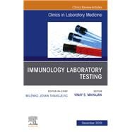 Book cover for Immunology Laboratory Testing, an Issue of the Clinics in Laboratory Medicine