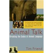 Book cover for Animal Talk Breaking the Codes of Animal Language