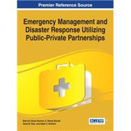 Book cover for Emergency Management and Disaster Response Utilizing Public-private Partnerships