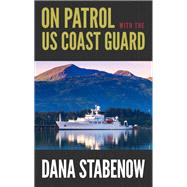 Book cover for On Patrol with the US Coast Guard