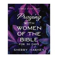 Book cover for Praying with Women of the Bible for 30 Days