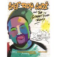 Book cover for Chef Roy Choi and the Street Food Remix