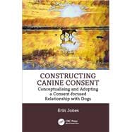 Book cover for Constructing Canine Consent