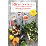 Book cover for 100 Natural Foods A Practical Guide to Health with Traditional Chinese Medicine (A Modern Reader of 'Compendium of Materia Medica')