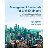 Book cover for Management Essentials for Civil Engineers A Practical Guide to Business, Communication, Ethics, and Risk