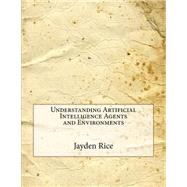 Book cover for Understanding Artificial Intelligence Agents and Environments