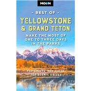 Book cover for Moon Best of Yellowstone & Grand Teton Make the Most of One to Three Days in the Parks