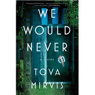 Book cover for We Would Never A Novel