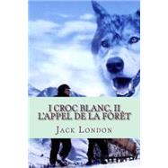 Book cover for Croc Blanc / L'appel De La Foret