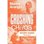 Book cover for Crushing Chaos Study Guide Calm Your Storms. Order Your Life. Find Your Peace