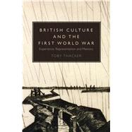 Book cover for British Culture and the First World War Experience, Representation and Memory