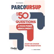 Book cover for Parcoursup : Les 50 questions à vous poser absolument
