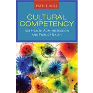 Book cover for Cultural Competency for Health Administration and Public Health