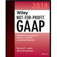 Book cover for Wiley Not-for-Profit GAAP 2019 Interpretation and Application of Generally Accepted Accounting Principles