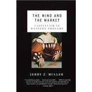 Book cover for The Mind and the Market Capitalism in Western Thought