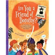 Book cover for Are You a Friend of Dorothy? The True Story of an Imaginary Woman and the Real People She Helped