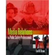 Book cover for Media Relations for Public Safety Professionals