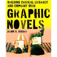 Book cover for Building Critical Literacy and Empathy with Graphic Novels