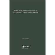 Book cover for Application of Remote Sensing to Agricultural Production Forecasting