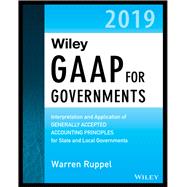 Book cover for Wiley GAAP for Governments 2019 Interpretation and Application of Generally Accepted Accounting Principles for State and Local Governments