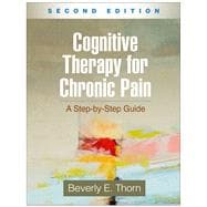 Book cover for Cognitive Therapy for Chronic Pain A Step-by-Step Guide