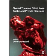 Book cover for Shared Traumas, Silent Loss, Public and Private Mourning