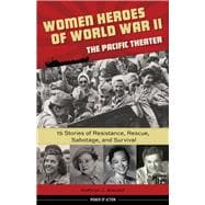 Book cover for Women Heroes of World War II—the Pacific Theater