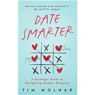 Book cover for Date Smarter: A Strategic Guide to Navigating Modern Romance