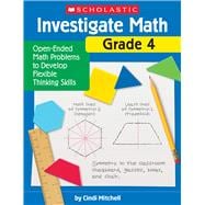 Book cover for Investigate Math: Grade 4 Open-Ended Math Problems to Develop Flexible Thinking Skills