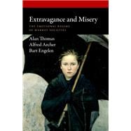 Book cover for Extravagance and Misery The Emotional Regime of Market Societies