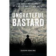 Book cover for Ungrateful Bastard