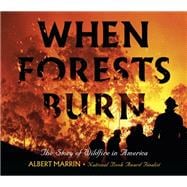 Book cover for When Forests Burn The Story of Wildfire in America