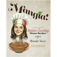 Book cover for Mangia! A Collection of Italian Sunday Dinner Recipes