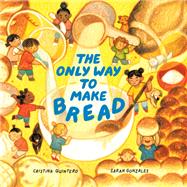 Book cover for The Only Way to Make Bread