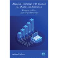 Book cover for Aligning Technology with Business for Digital Transformation