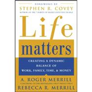 Book cover for Life Matters Creating a dynamic balance of work, family, time, & money
