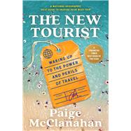 Book cover for The New Tourist Waking Up to the Power and Perils of Travel