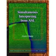 Book cover for The Effective Interpreting Series: Simultaneous Interpreting from ASL - Study Set