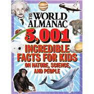 Book cover for The World Almanac 5,001 Incredible Facts for Kids on Nature, Science, and People